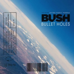 Bush - Bullet Holes (From John Wick- Chapter 3 - Parabellum)